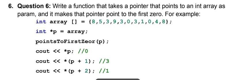 Solved 6. Question 6: Write a function that takes a pointer | Chegg.com
