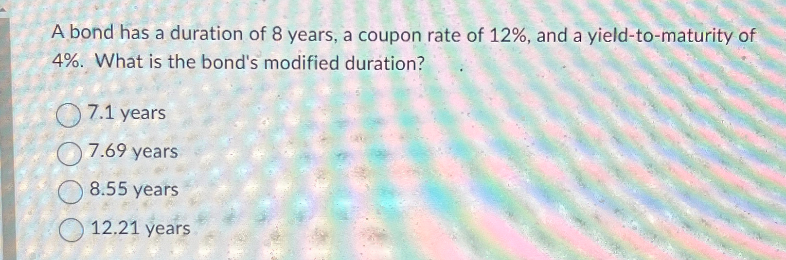 Solved A bond has a duration of 8 ﻿years, a coupon rate of | Chegg.com