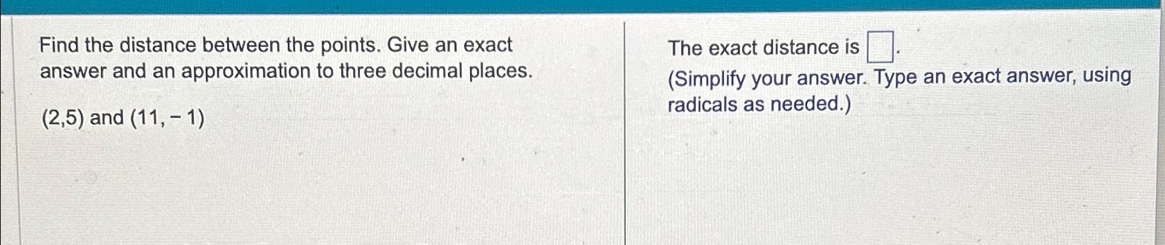 Solved Find the distance between the points. Give an exact | Chegg.com