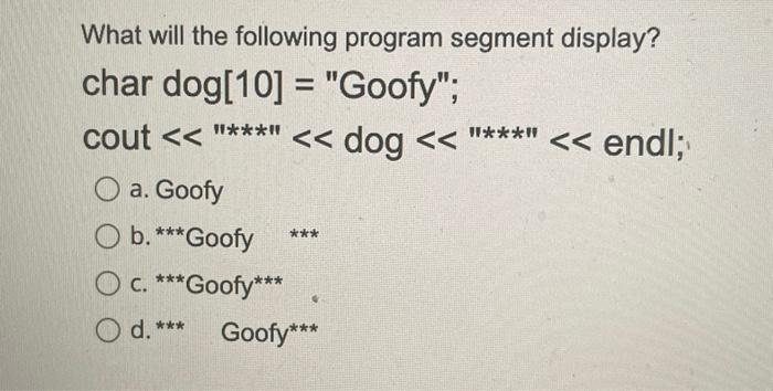 Solved What will the following program segment display? char | Chegg.com