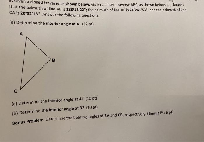 Solved Given a closed traverse as shown below. Given a | Chegg.com