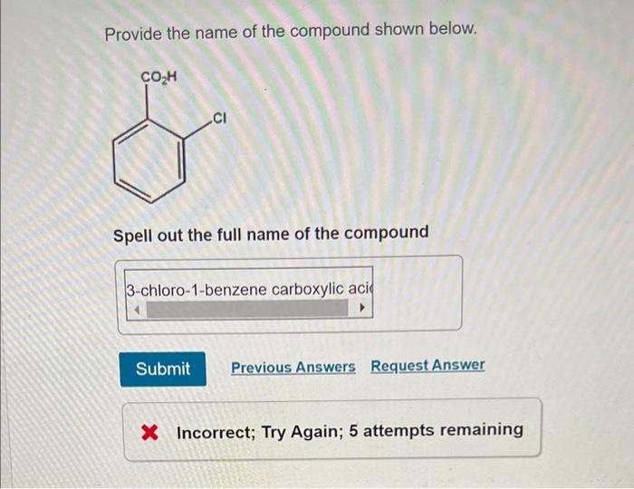 Solved Provide the name of the compound shown below. Spell | Chegg.com