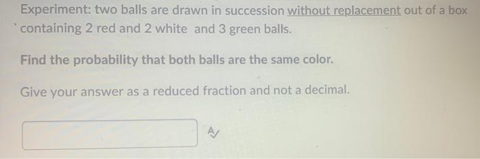 Solved Experiment: Two Balls Are Drawn In Succession Without | Chegg.com