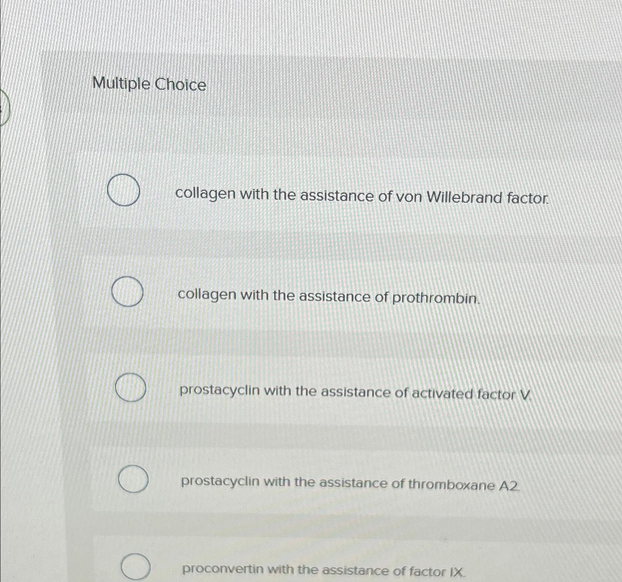 Solved Multiple Choicecollagen with the assistance of von | Chegg.com