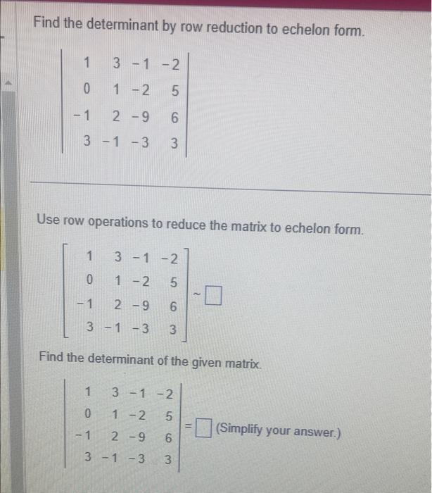 Solved Find the determinant by row reduction to echelon Chegg