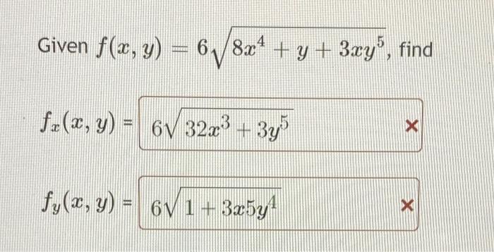 Given f(x, y) = 6/8x4 + y + 3xy, find fe, f2(2x, y) - 6V 32x3 + 3y) X fy(x, y) = 6V 1+ 3x5y 4 X