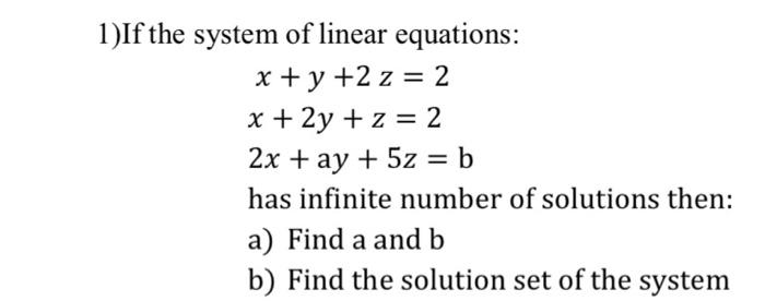 Solved 1)If the system of linear equations: x + y +2 z = 2 x | Chegg.com