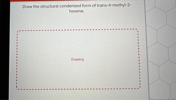 Draw the structural condensed form of trans −4− | Chegg.com