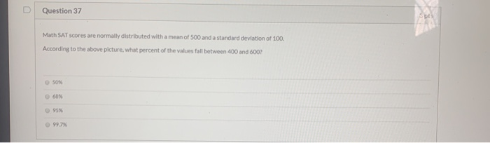 Solved D Question 37 Sot Math SAT scores are normally | Chegg.com