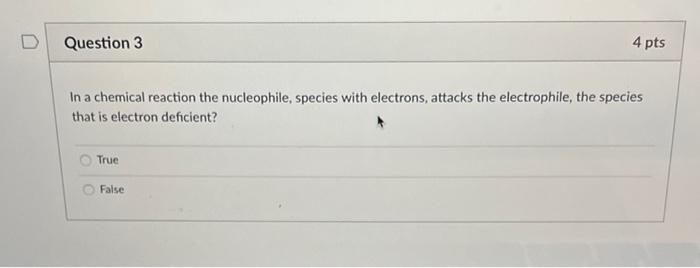 Solved D Question 3 4 pts In a chemical reaction the | Chegg.com