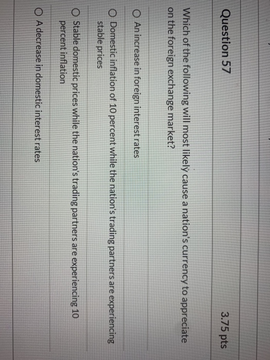 Solved Question 57 3.75 pts Which of the following will most | Chegg.com
