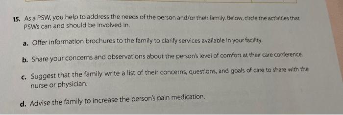 Solved 15. As A PSW, You Help To Address The Needs Of The | Chegg.com