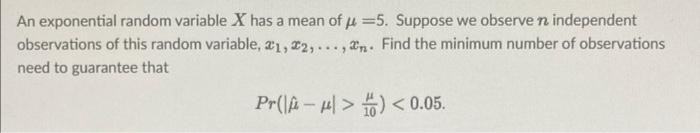 Solved An exponential random variable X has a mean of μ=5. | Chegg.com