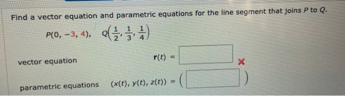 Solved Find a vector equation and parametric equations for | Chegg.com