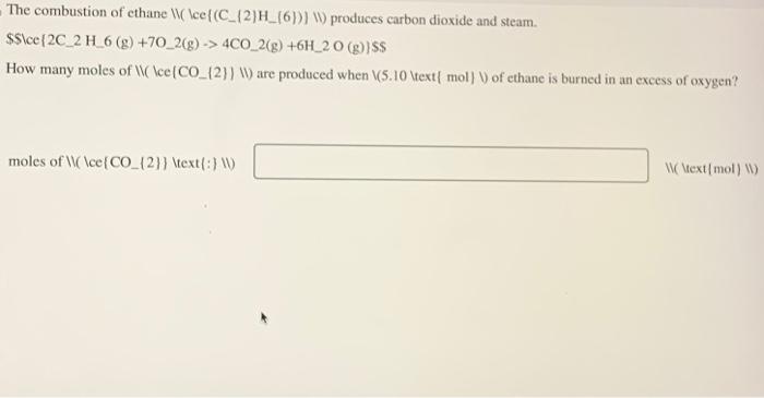 Solved The combustion of ethane \( ce{(C_{2}H_{6})} \)
