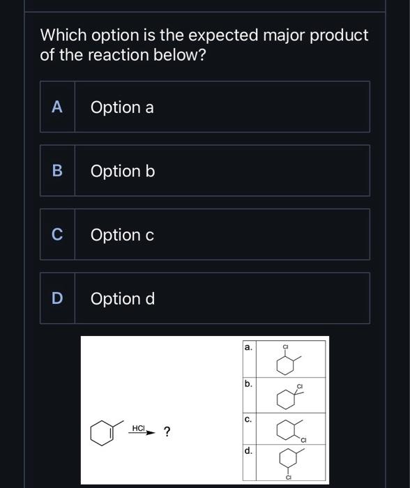 Solved Which option is the expected major product of the | Chegg.com