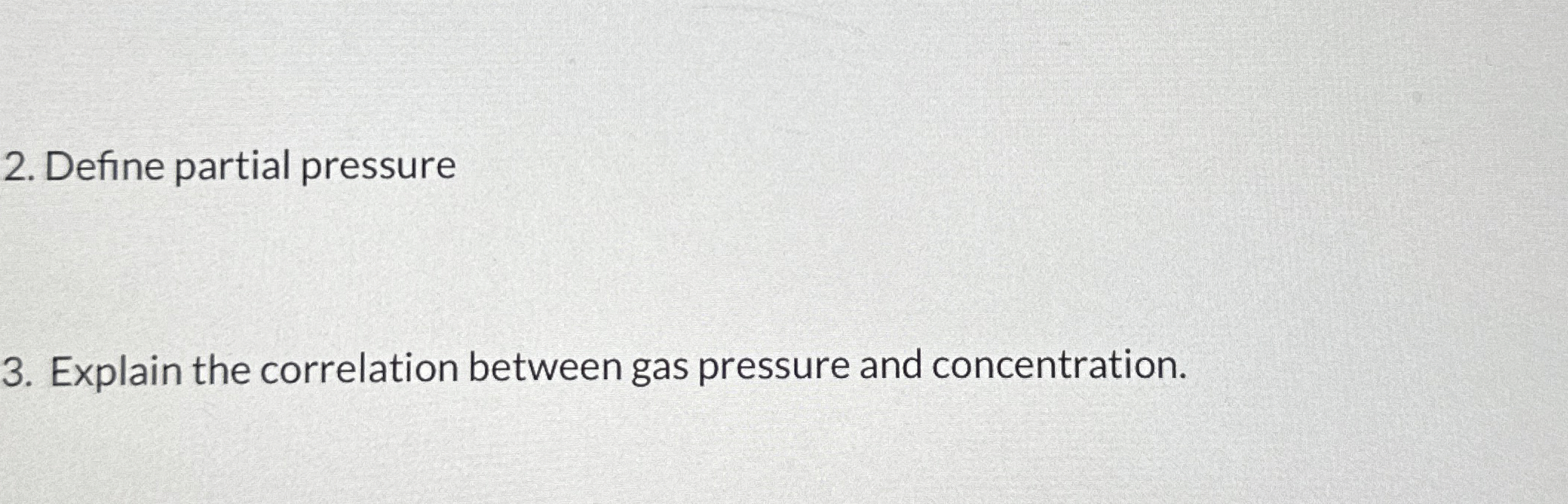 Solved Define partial pressureExplain the correlation