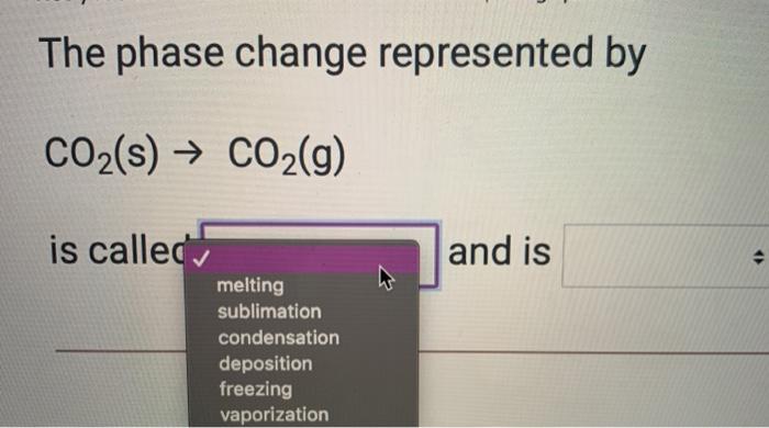 Solved The phase change represented by CO2(s) → CO2(g) is | Chegg.com