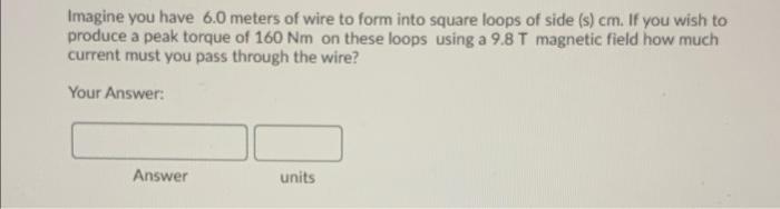 Solved Imagine you have 6.0 meters of wire to form into | Chegg.com