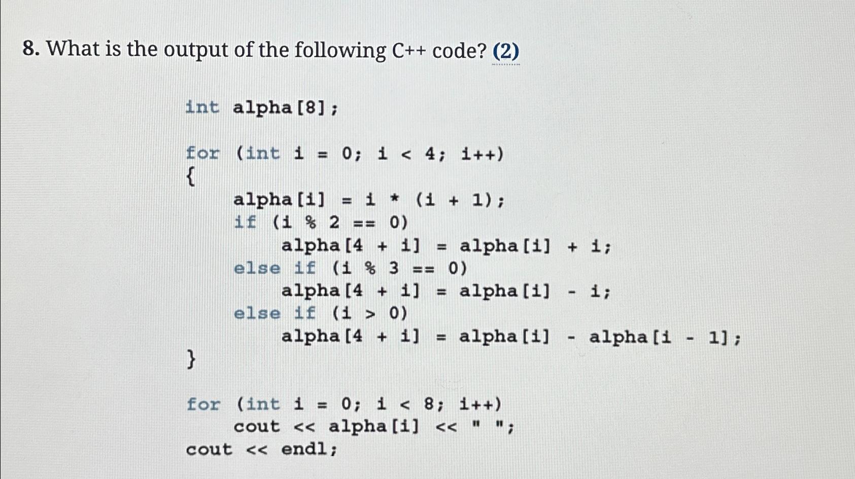 Solved What is the output of the following C++code ? (2)Int | Chegg.com