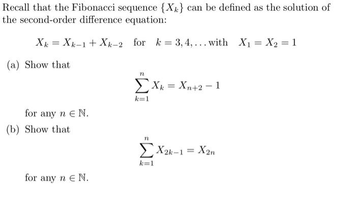 Recall that the Fibonacci sequence \( \left\{X_{k}\right\} \) can be defined as the solution of the second-order difference e