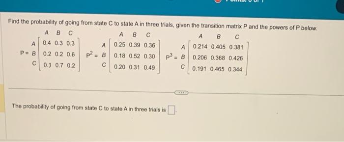 Solved Find the probability of going from state C to state A | Chegg.com