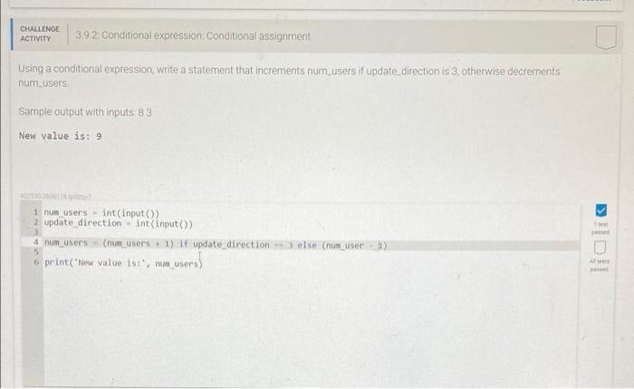 CHALLENGE 3.9.2 Conditional expression: Conditional assignment.
ACTIVITY
Using a conditional expression, write a statement th