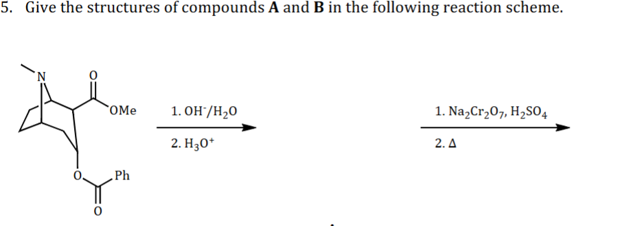 5. ﻿Give the structures of compounds A and B in the | Chegg.com