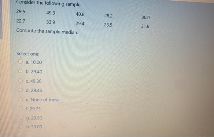 Solved Consider the following sample. 29.5 49.3 40.6 28.2 | Chegg.com