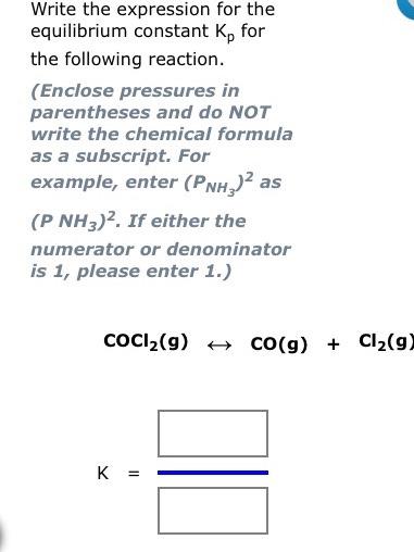 Solved Write the expression for the equilibrium constant Kp | Chegg.com