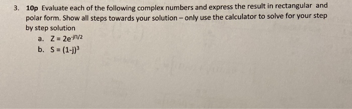 Solved 3. 10p Evaluate each of the following complex numbers | Chegg.com