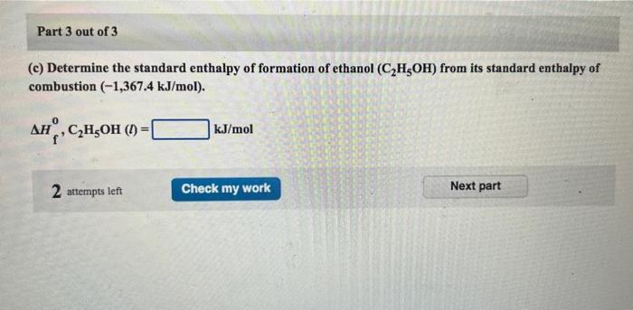 Solved Part 3 Out Of 3 (c) Determine The Standard Enthalpy | Chegg.com