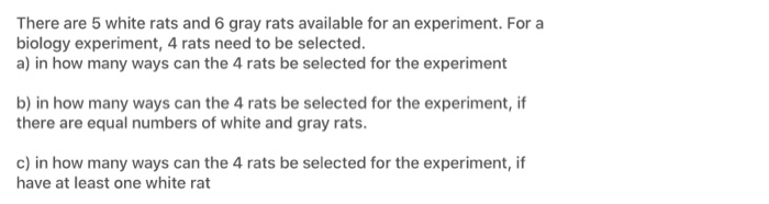 Solved There are 5 white rats and 6 gray rats available for | Chegg.com