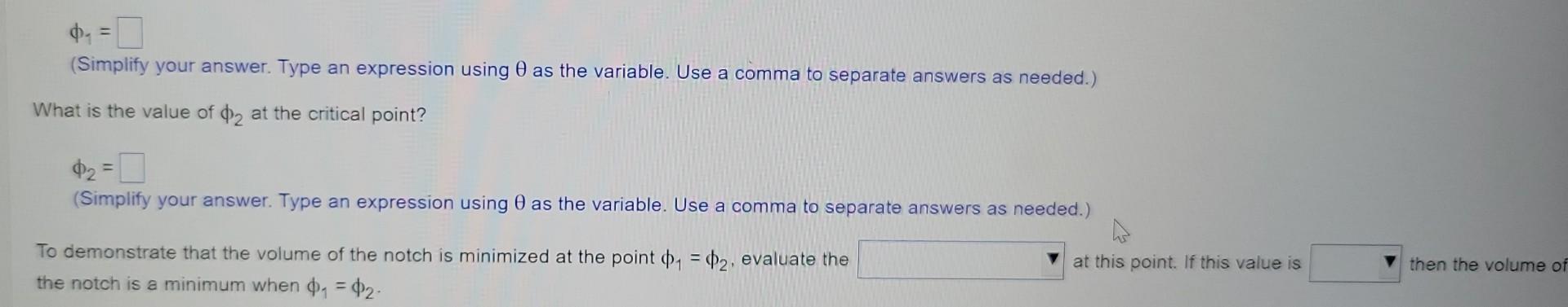 \( \phi_{1}= \)
(Simplify your answer. Type an expression using \( \theta \) as the variable. Use a comma to separate answers