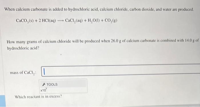 Solved When Calcium Carbonate Is Added To Hydrochloric Acid, | Chegg.com