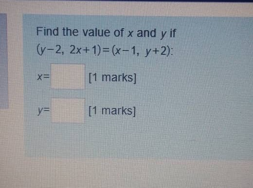 Solved Find The Value Of X And Y If Y 2 2x 1 X 1 Y 2 Chegg Com