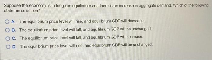 Solved Suppose the economy is in long-run equilbrium and | Chegg.com