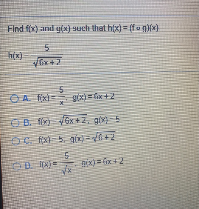 Solved Find F X And G X Such That H X Fog X 5 H Chegg Com