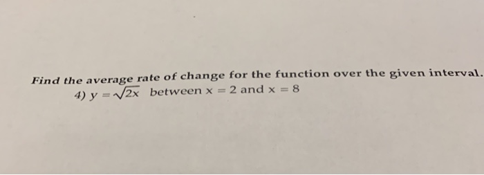Solved Find the average rate of change for the function over | Chegg.com