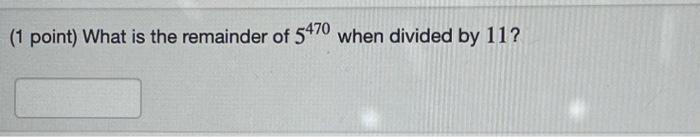 solved-1-point-what-is-the-remainder-of-5470-when-divided-chegg