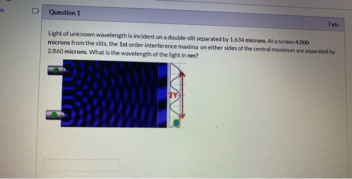 Solved Is Question 1 7 pts Light of unknown wavelength is | Chegg.com