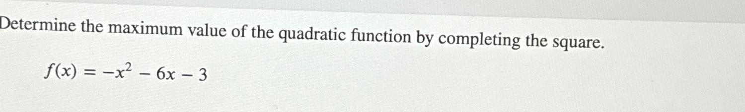 Solved Determine the maximum value of the quadratic function | Chegg.com