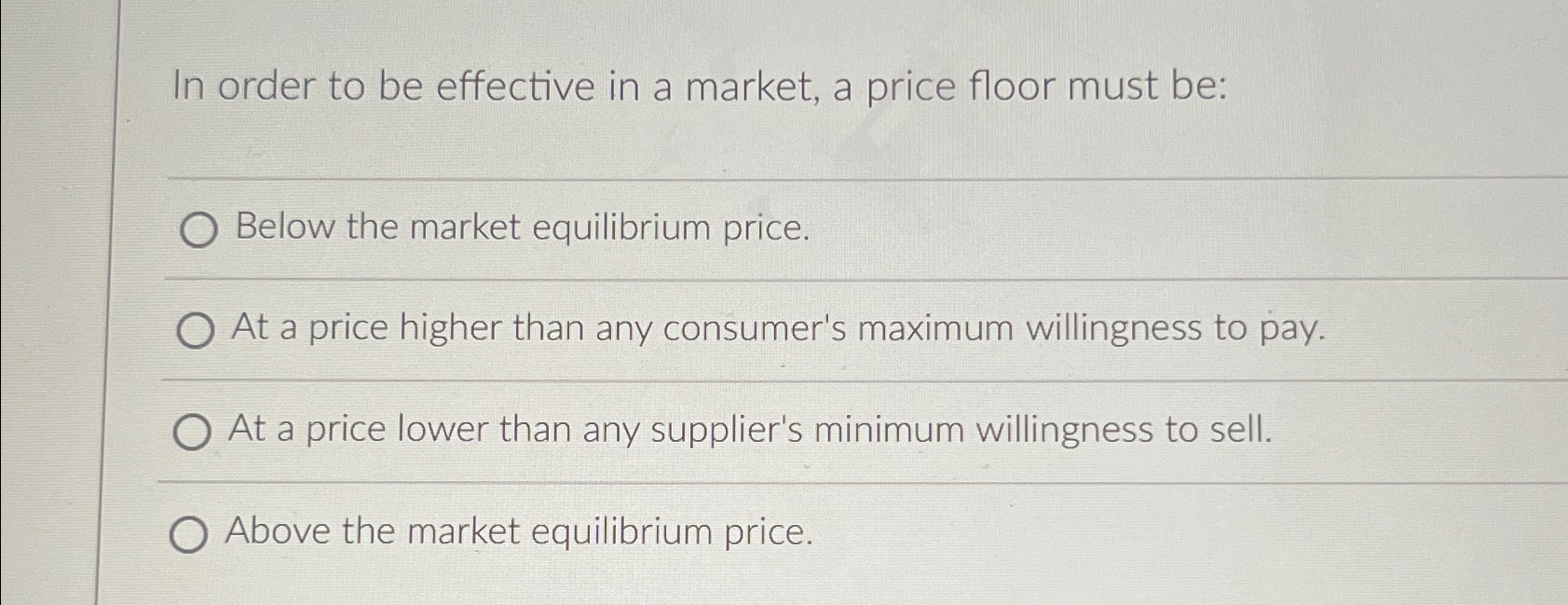 Solved In order to be effective in a market, a price floor