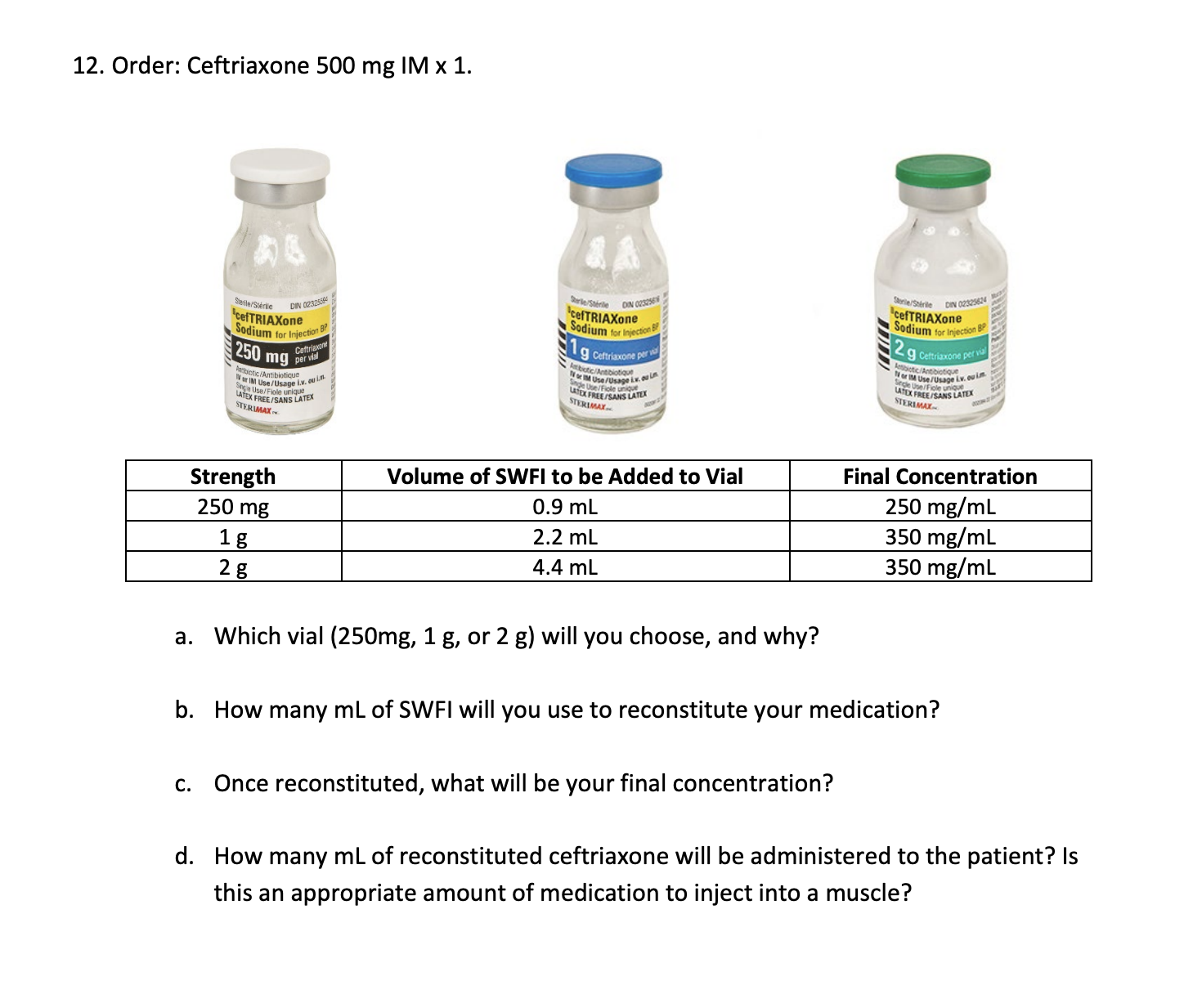 Solved Order Ceftriaxone 500 ﻿mg IM x 1 .a. ﻿Which vial