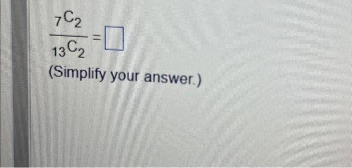 Solved 13C27C2= (Simplify your answer.) | Chegg.com