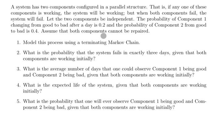 Solved A system has two components configured in a parallel | Chegg.com