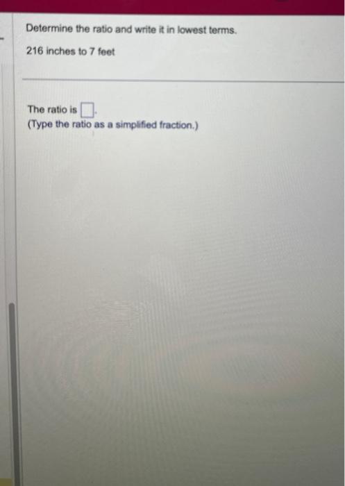 Solved Determine the ratio and write it in lowest terms. 216 | Chegg.com