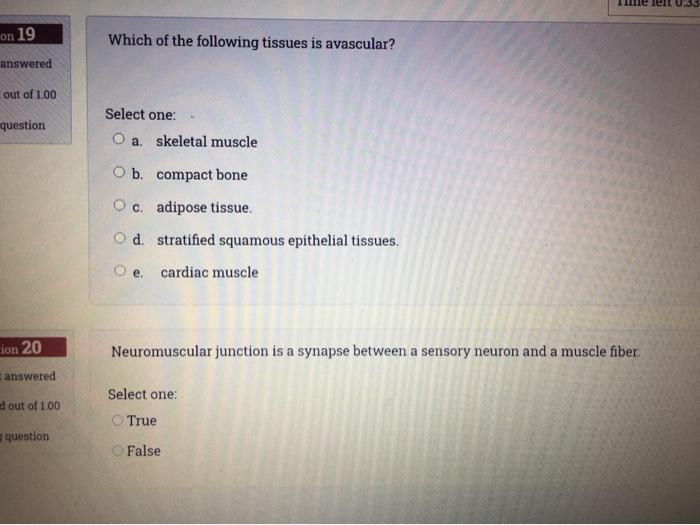 Solved on 19 Which of the following tissues is avascular?