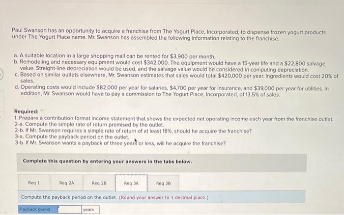 Solved Paul Swanson Has An Opportunity To Acquire A | Chegg.com