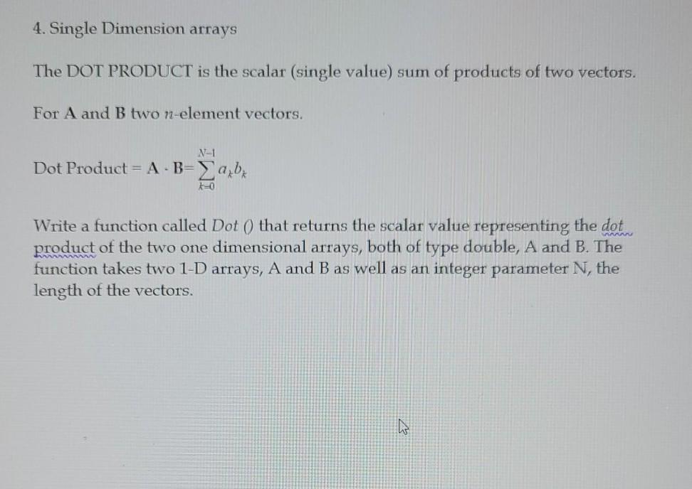Solved 4. Single Dimension arrays The DOT PRODUCT is the | Chegg.com
